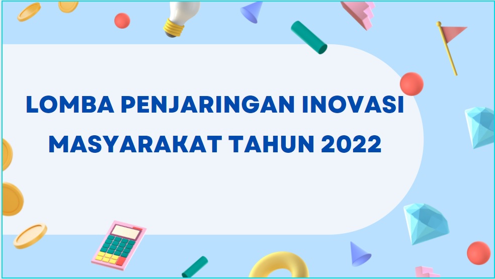 Lomba Penjaringan Inovasi Masyarakat Tahun 2022