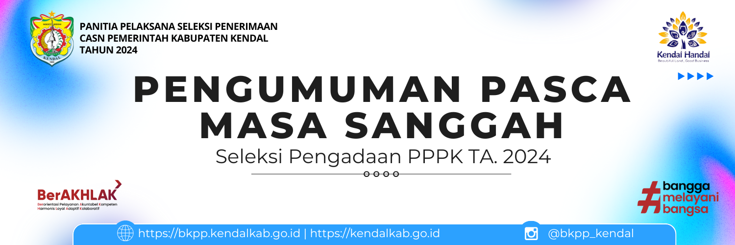 Pengumuman Hasil Seleksi administrasi Pasca Sanggah Calon PPPK Pemerintah Kabupaten Kendal Formasi Tahun 2024